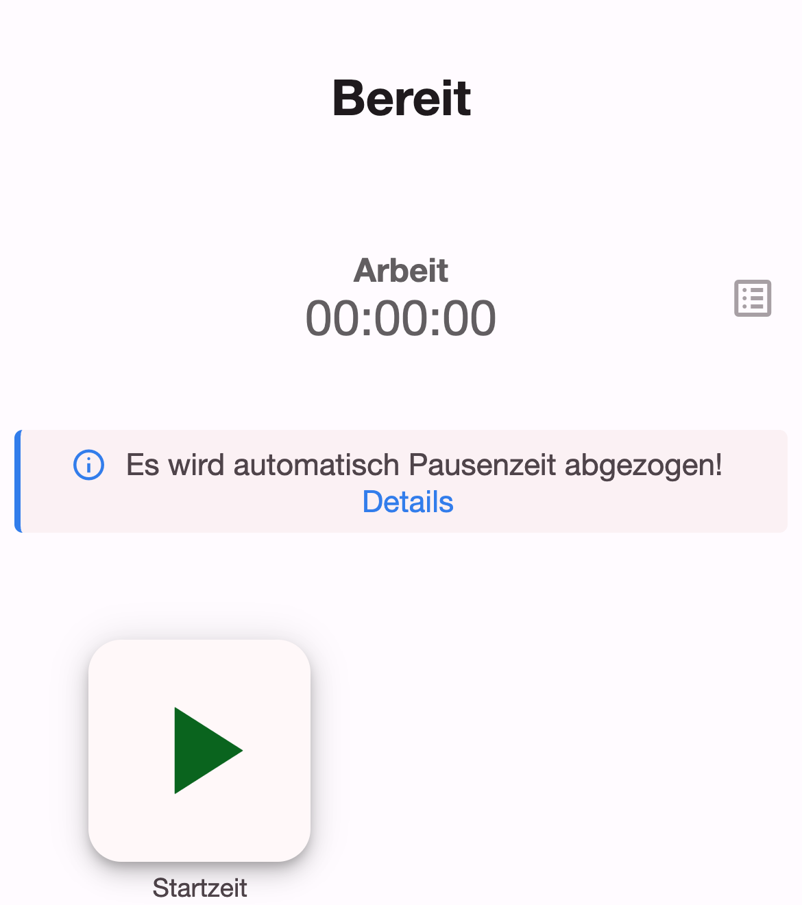 Zeiterfassung im Zustand Bereit mit dem Hinweis Es wird automatisch Pausenzeit abgezogen und dem Link Details