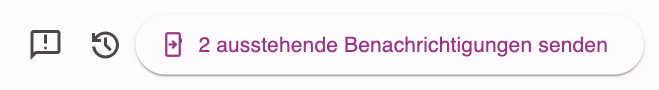 Knöpfe Mitteilungen zum Auftrag versenden, Benachrichtigungsverlauf und 2 ausstehende Benachrichtigungen senden