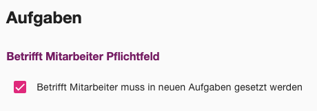 Einstellung zum Deaktivieren der Pflichtfeld-Vorgabe für "Betrifft Mitarbeiter" bei Aufgaben