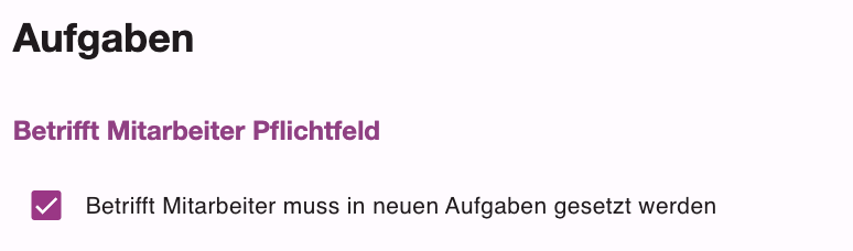 Einstellung Betrifft Mitarbeiter Pflichtfeld für neue Aufgaben