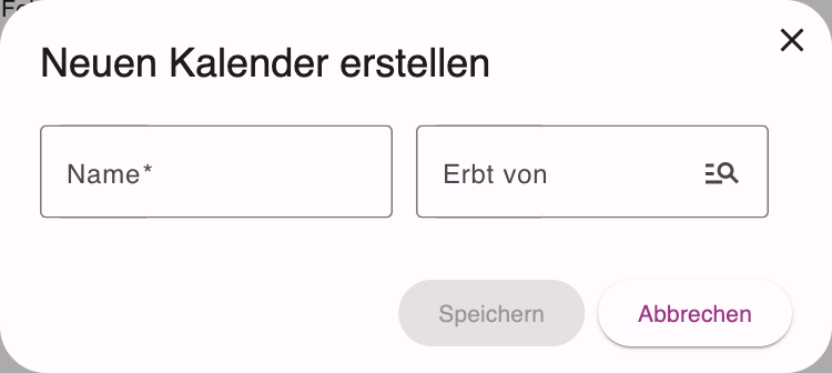 Dialog Neuen Kalender erstellen mit den Feldern Name und Erbt von