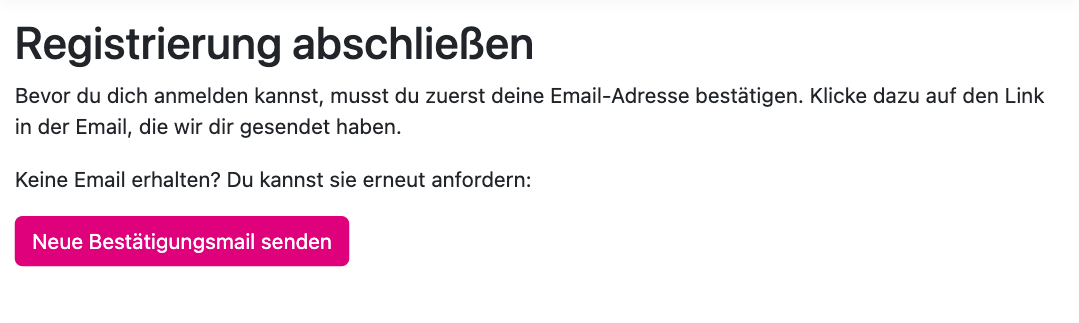 Seite Registrierung abschließen mit dem Hinweis auf die Bestätigungsmail und dem Knopf Neue Bestätigungsmail senden
