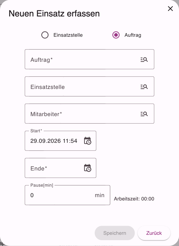 Dialog Neuen Einsatz erfassen, Variante Auftrag, mit Auftrag, Einsatzstelle, Mitarbeiter, Start, Ende und Pause