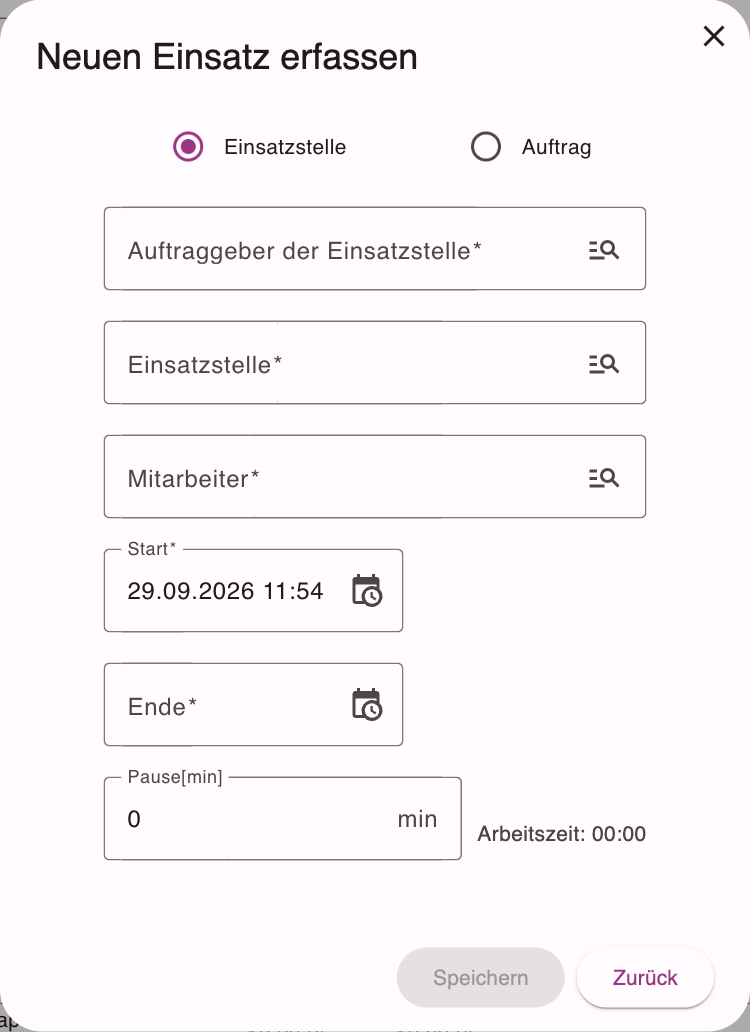 Dialog Neuen Einsatz erfassen, Variante Einsatzstelle, mit Auftraggeber der Einsatzstelle, Einsatzstelle, Mitarbeiter, Start, Ende und Pause
